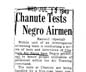 Newspaper article "Chanute Tests Negro Airmen"
