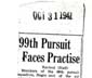 Newpaper article "99th Pursuit Faces Practise"